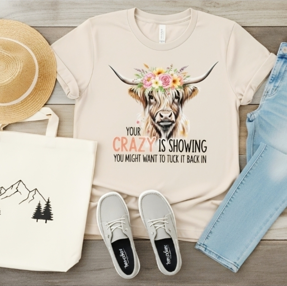 Highland Cow Shirt • Funny Cow Tee • Your Crazy Is Showing Shirt • Western